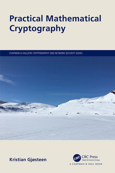 Kristian Gjøsteen - Practical Mathematical Cryptography, Häftad