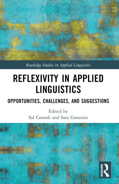 Sal Consoli, Sara Ganassin - Reflexivity in Applied Linguistics, Häftad