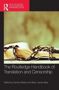 bokomslag The Routledge Handbook of Translation and Censorship