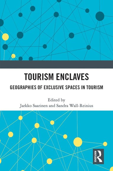 Jarkko Saarinen, Sandra Wall-Reinius - Tourism Enclaves, Häftad
