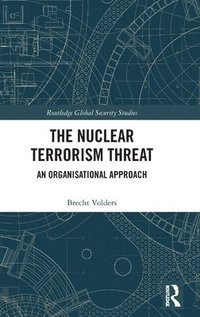 bokomslag The Nuclear Terrorism Threat