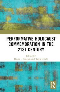 bokomslag Performative Holocaust Commemoration in the 21st Century