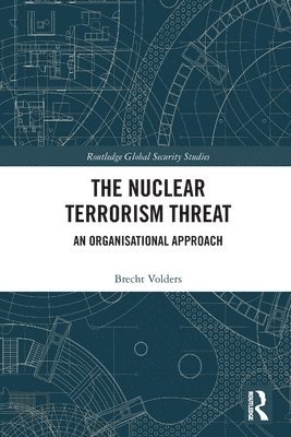 Brecht Volders, Belgium) Volders, Brecht (Antwerp University - Nuclear Terrorism Threat, Häftad