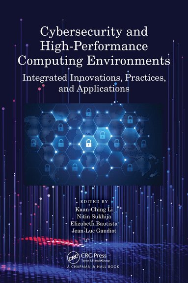 Kuan-Ching Li, Nitin Sukhija, Elizabeth Bautista, Jean-Luc Gaudiot - Cybersecurity and High-Performance Computing Environments, Inbunden