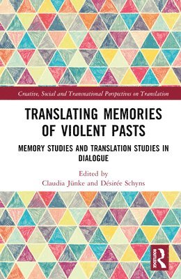 Translating Memories of Violent Pasts 1