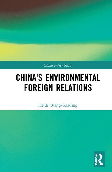 bokomslag China's Environmental Foreign Relations