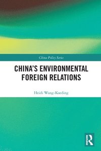 bokomslag China's Environmental Foreign Relations
