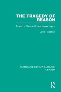 bokomslag The Tragedy of Reason