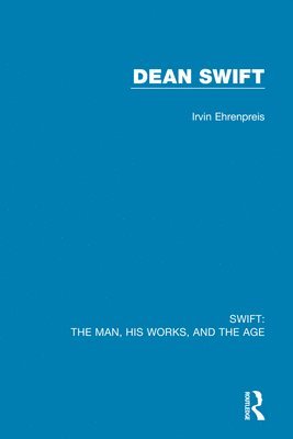 Swift: The Man, his Works, and the Age 1