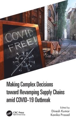 Making Complex Decisions toward Revamping Supply Chains amid COVID-19 Outbreak 1