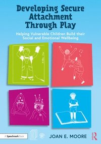 bokomslag Developing Secure Attachment Through Play