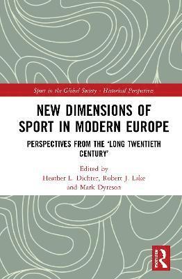 bokomslag New Dimensions of Sport in Modern Europe