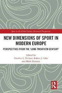 bokomslag New Dimensions of Sport in Modern Europe