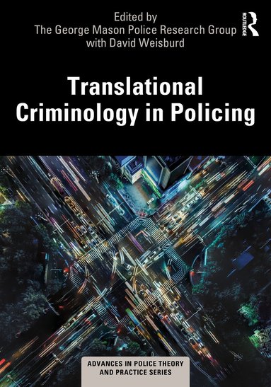 The George Mason Police Research Group with David Weisburd - Translational Criminology in Policing, Häftad