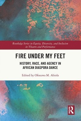 Ofosuwa M. Abiola - Fire Under My Feet, Häftad