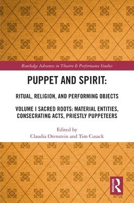 Claudia Orenstein, Tim Cusack - Puppet and Spirit: Ritual, Religion, and Performing Objects, Häftad