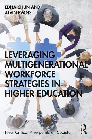 Edna Chun, Alvin Evans - Leveraging Multigenerational Workforce Strategies in Higher Education, Häftad