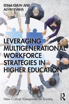 Edna Chun, Alvin Evans - Leveraging Multigenerational Workforce Strategies in Higher Education, Häftad