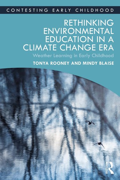 Tonya Rooney, Mindy Blaise - Rethinking Environmental Education in a Climate Change Era, Häftad