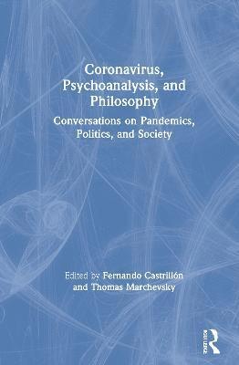 Fernando Castrillón, Thomas Marchevsky, Fernando Castrillon - Coronavirus, Psychoanalysis, and Philosophy, Inbunden
