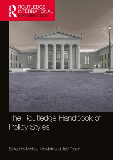 Michael Howlett, Jale Tosun - Routledge Handbook of Policy Styles, Häftad