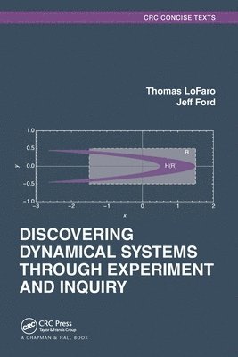 Thomas LoFaro, Jeff Ford, Jeff (Gustavus Adolphus Collete) Ford, Thomas Lofaro - Discovering Dynamical Systems Through Experiment and Inquiry, Häftad