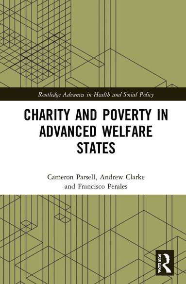 Cameron Parsell, Andrew Clarke, Francisco Perales - Charity and Poverty in Advanced Welfare States, Inbunden