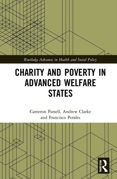 Cameron Parsell, Andrew Clarke, Francisco Perales - Charity and Poverty in Advanced Welfare States, Häftad