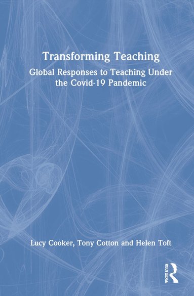 Lucy Cooker, Tony Cotton, Helen Toft - Transforming Teaching, Inbunden