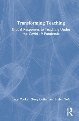 Lucy Cooker, Tony Cotton, Helen Toft, UK) Cooker, Lucy (University of Nottingham, UK) Cotton, Tony (Leeds Metropolitan University - Transforming Teaching, Inbunden