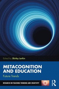 bokomslag Metacognition and Education: Future Trends