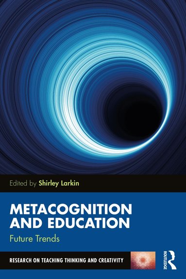 Shirley Larkin - Metacognition and Education: Future Trends, Häftad