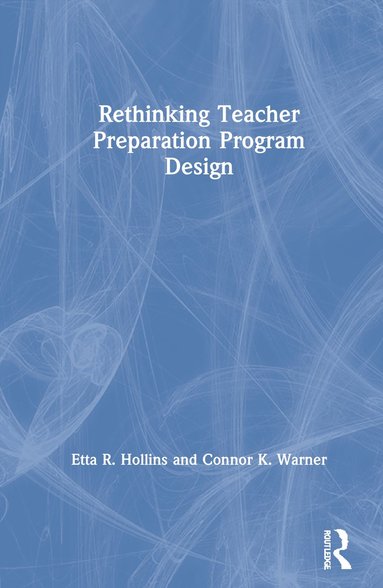 bokomslag Rethinking Teacher Preparation Program Design