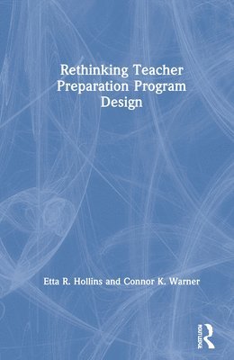 Rethinking Teacher Preparation Program Design 1