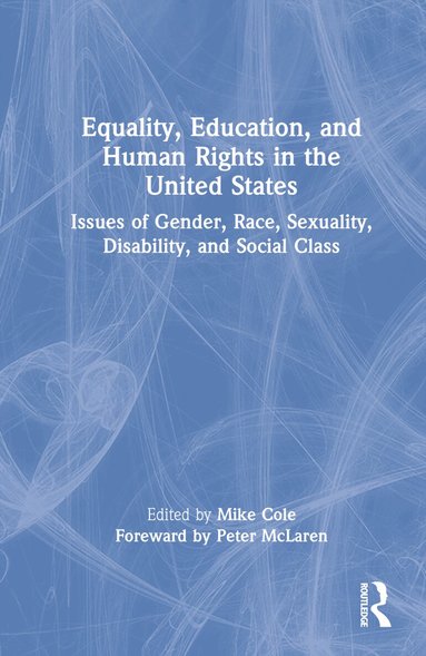 Mike Cole - Equality, Education, and Human Rights in the United States, Inbunden