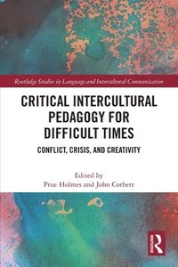 bokomslag Critical Intercultural Pedagogy for Difficult Times