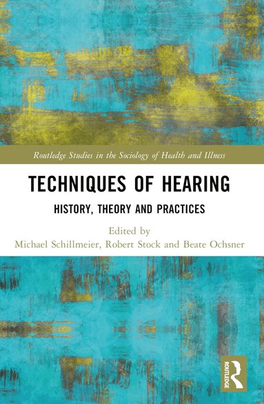 Michael Schillmeier, Robert Stock, Beate Ochsner - Techniques of Hearing, Häftad