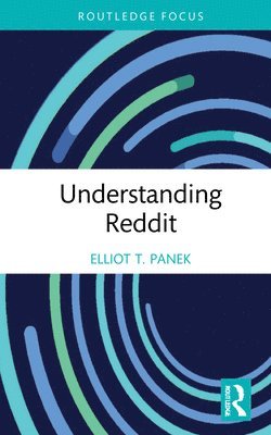 Elliot T. Panek - Understanding Reddit, Inbunden