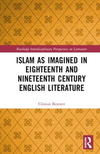 bokomslag Islam as Imagined in Eighteenth and Nineteenth Century English Literature
