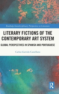 Literary Fictions of the Contemporary Art System 1