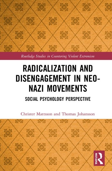 Christer Mattsson, Thomas Johansson - Radicalization and Disengagement in Neo-Nazi Movements, Häftad