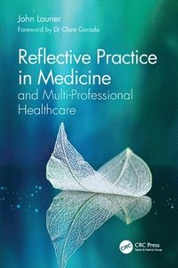 bokomslag Reflective Practice in Medicine and Multi-Professional Healthcare