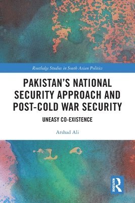 Pakistans National Security Approach and Post-Cold War Security 1