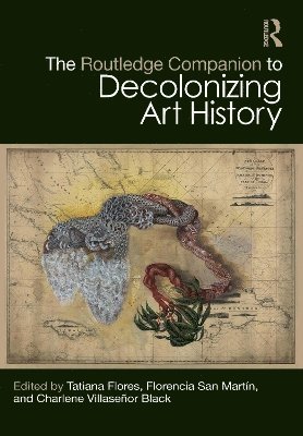 bokomslag Routledge Companion to Decolonizing Art History