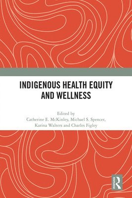bokomslag Indigenous Health Equity and Wellness