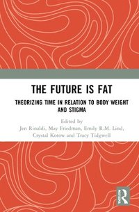 bokomslag The Future Is Fat
