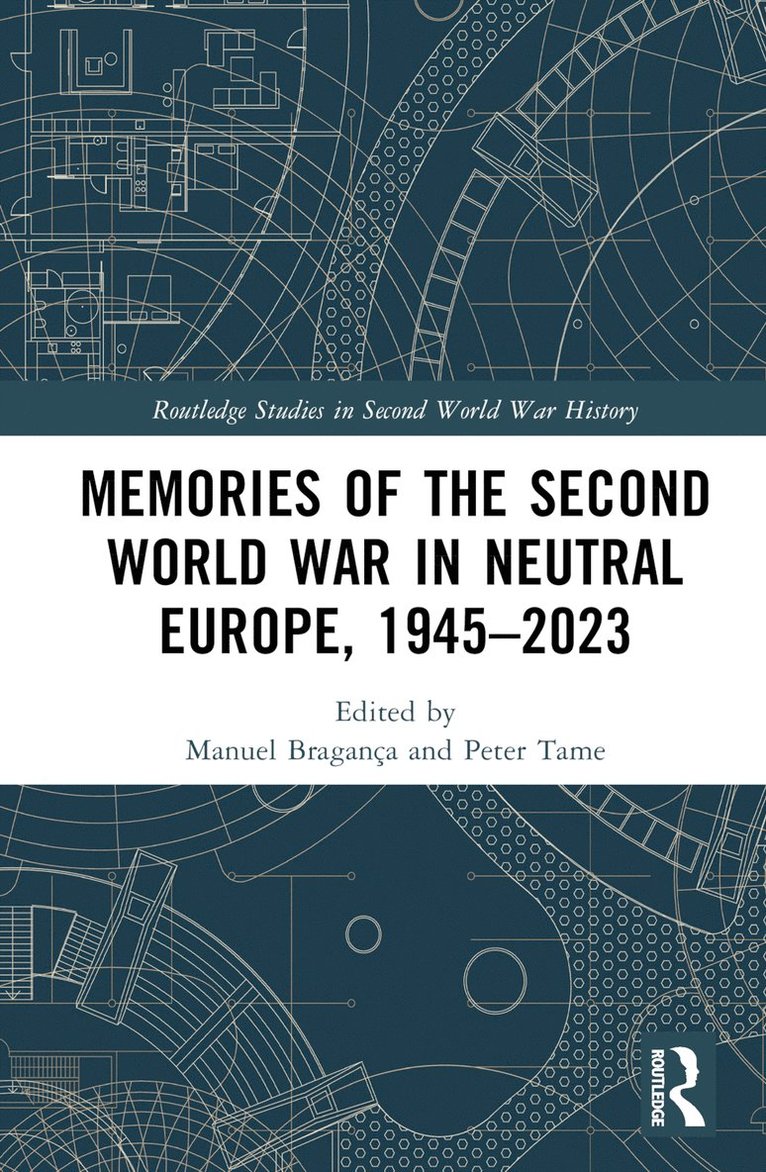 Manuel Bragança, Peter Tame, Manuel Braganca - Memories of the Second World War in Neutral Europe, 1945–2023, Inbunden