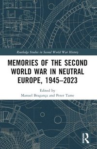 bokomslag Memories of the Second World War in Neutral Europe, 1945-2023
