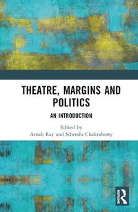 bokomslag Theatre, Margins and Politics