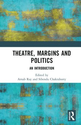 Theatre, Margins and Politics 1